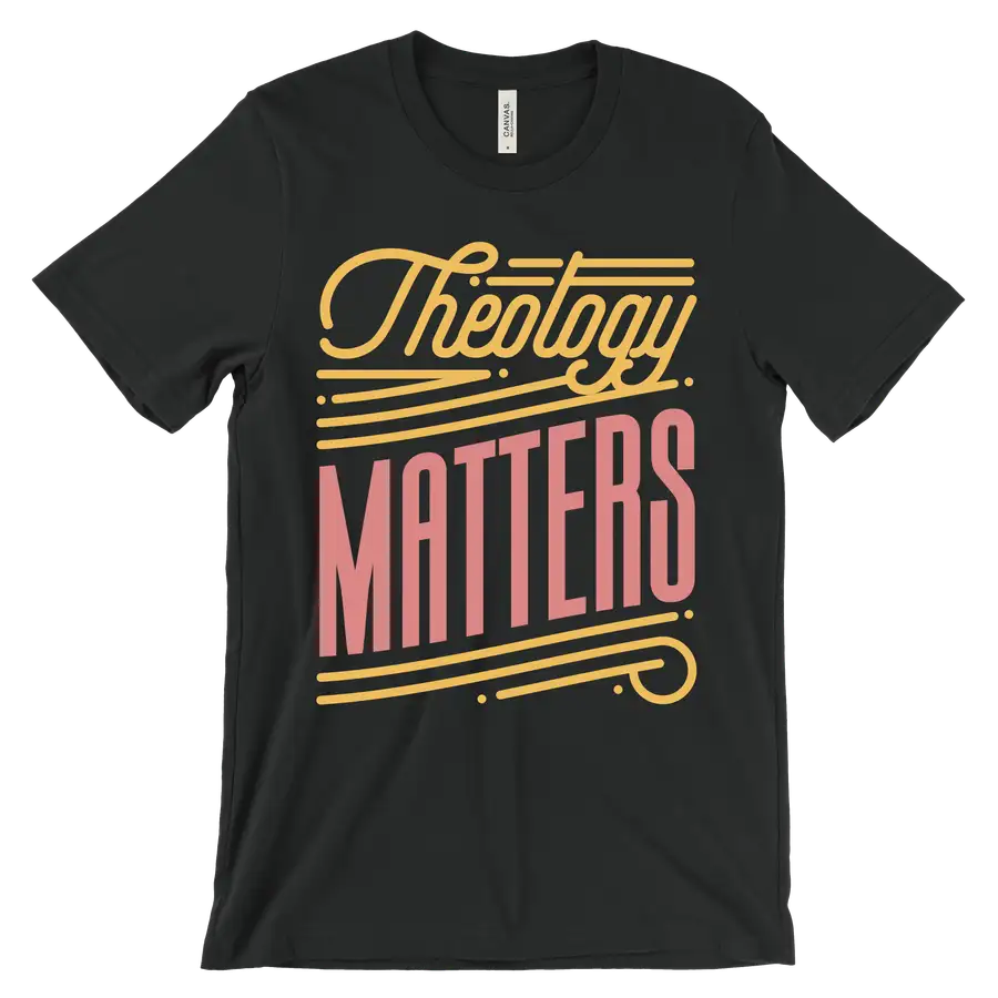 Theology Matters Retro Quick Ship Tee