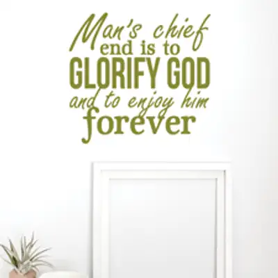 Man's Chief End  Wall Art