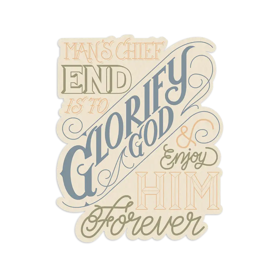 Man's Chief End Sticker #2