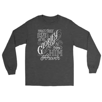The Chief End of Man Long Sleeve Tee