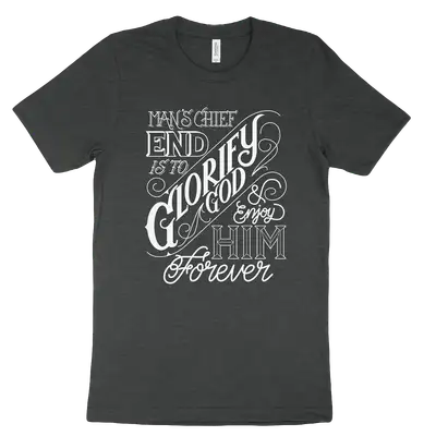 The Chief End of Man Tee