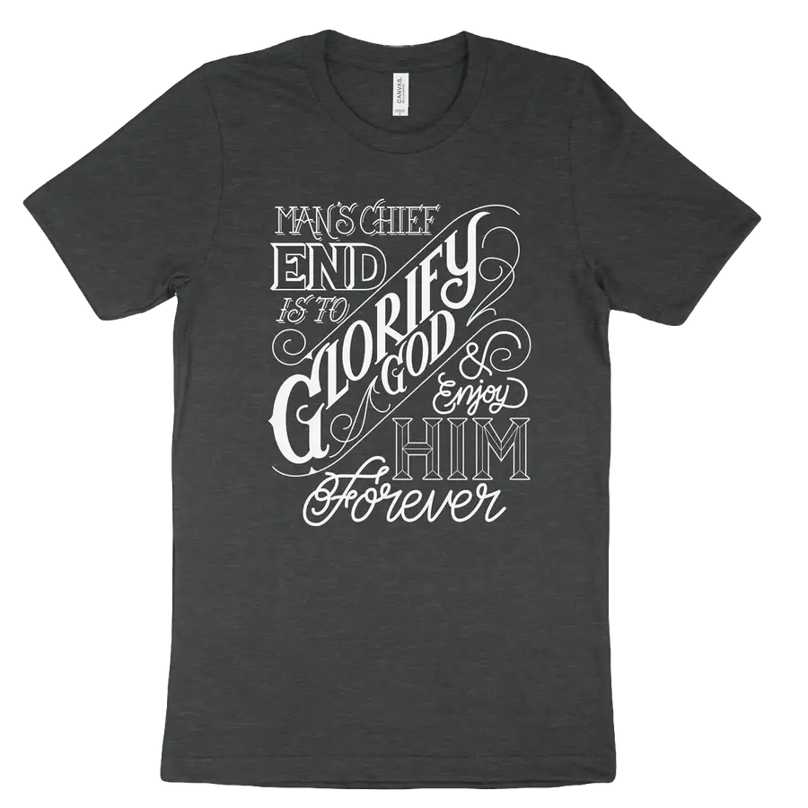 The Chief End of Man Tee