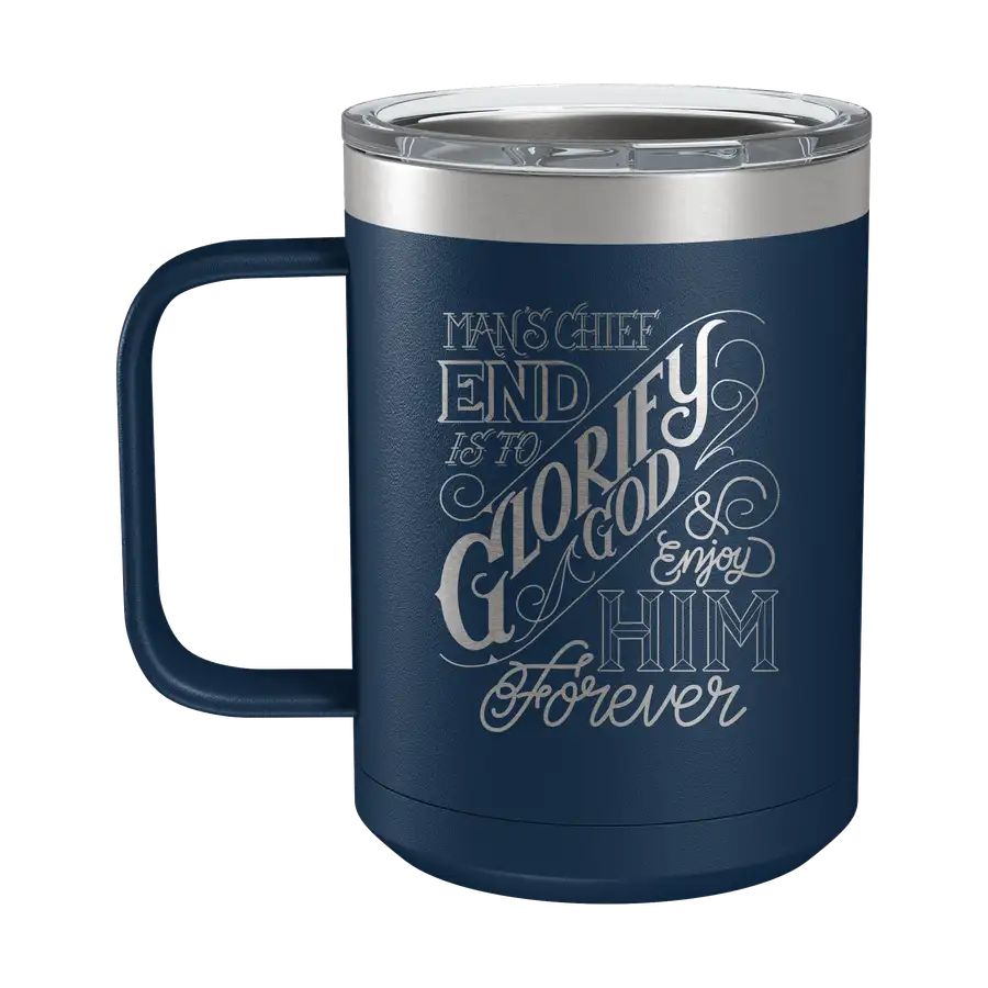 The Chief End of Man 15oz Insulated Camp Mug