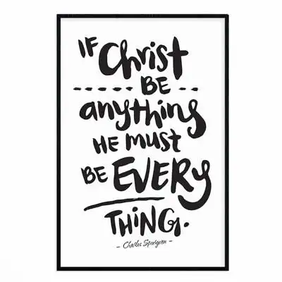 If Christ Be Anything Poster Print