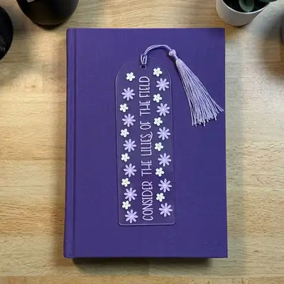 Consider The Lilies Acrylic Bookmark