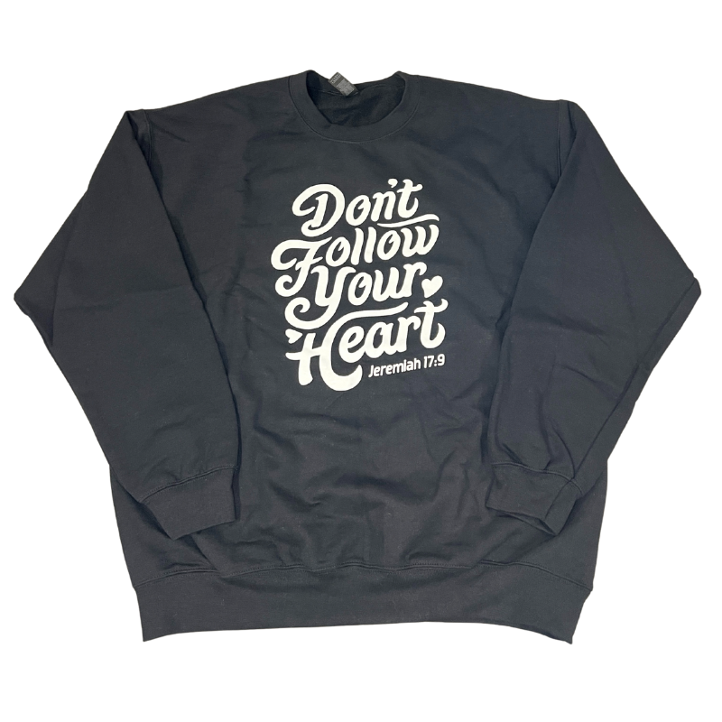 Clearance: L, Black, Don't Follow Your Heart Sweatshirt