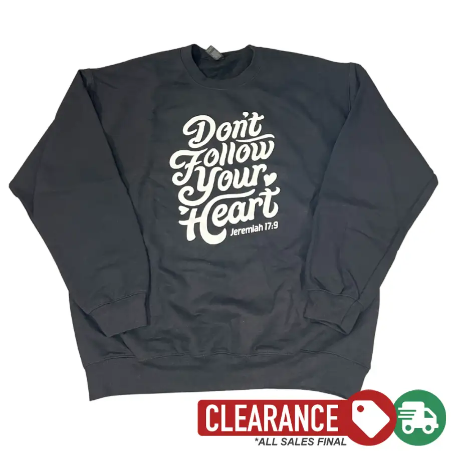 Clearance: L, Black, Don't Follow Your Heart Sweatshirt
