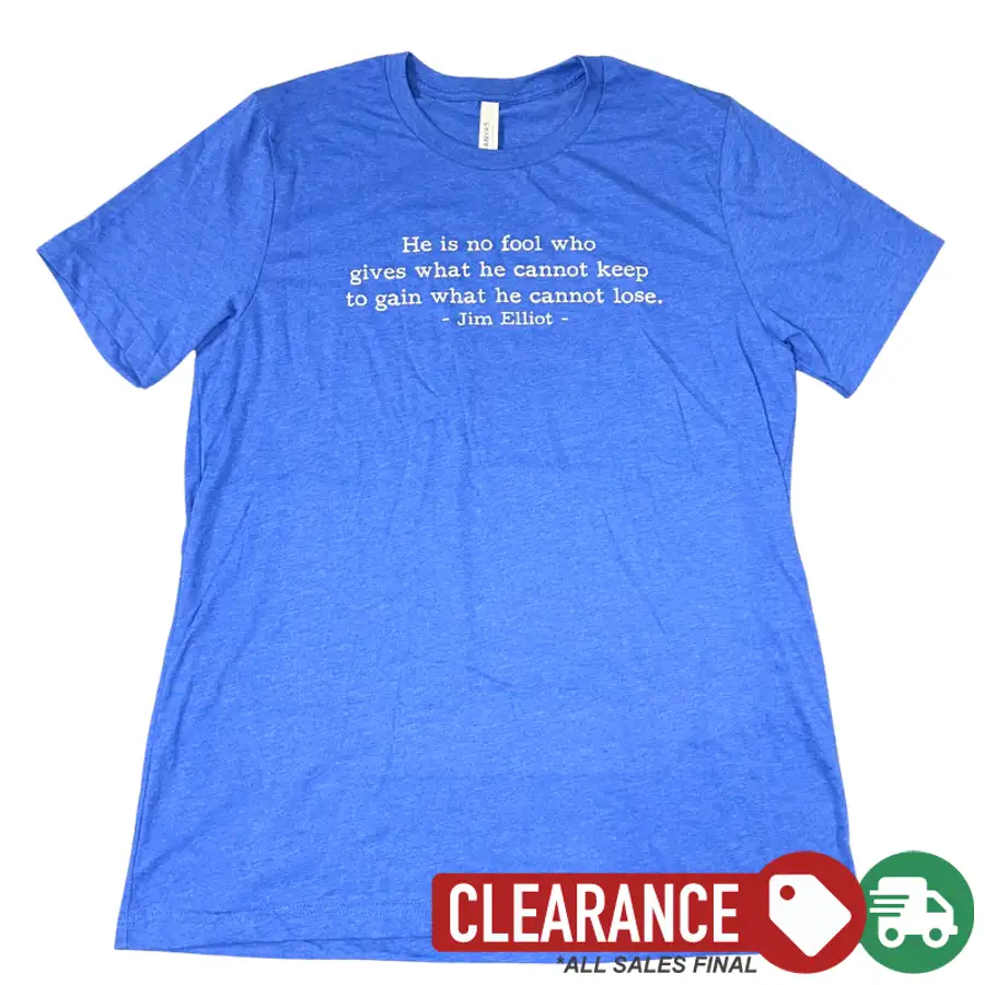 Clearance: L, Heather True Royal, He Is No Fool Jim Elliot Tee
