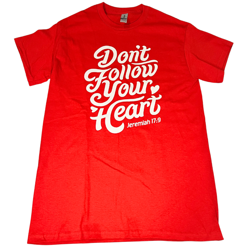 Clearance: S, Red, Don't Follow Your Heart Standard Tee