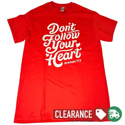 Clearance: S, Red, Don't Follow Your Heart Standard Tee
