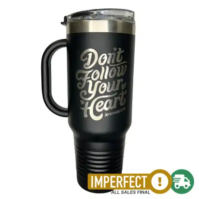 Imperfection: Black, Don't Follow Your Heart Insulated Tumbler 40oz