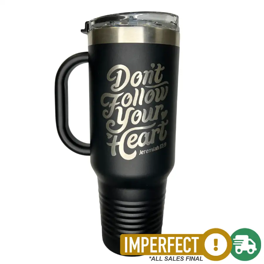 Imperfection: Black, Don't Follow Your Heart Insulated Tumbler 40oz