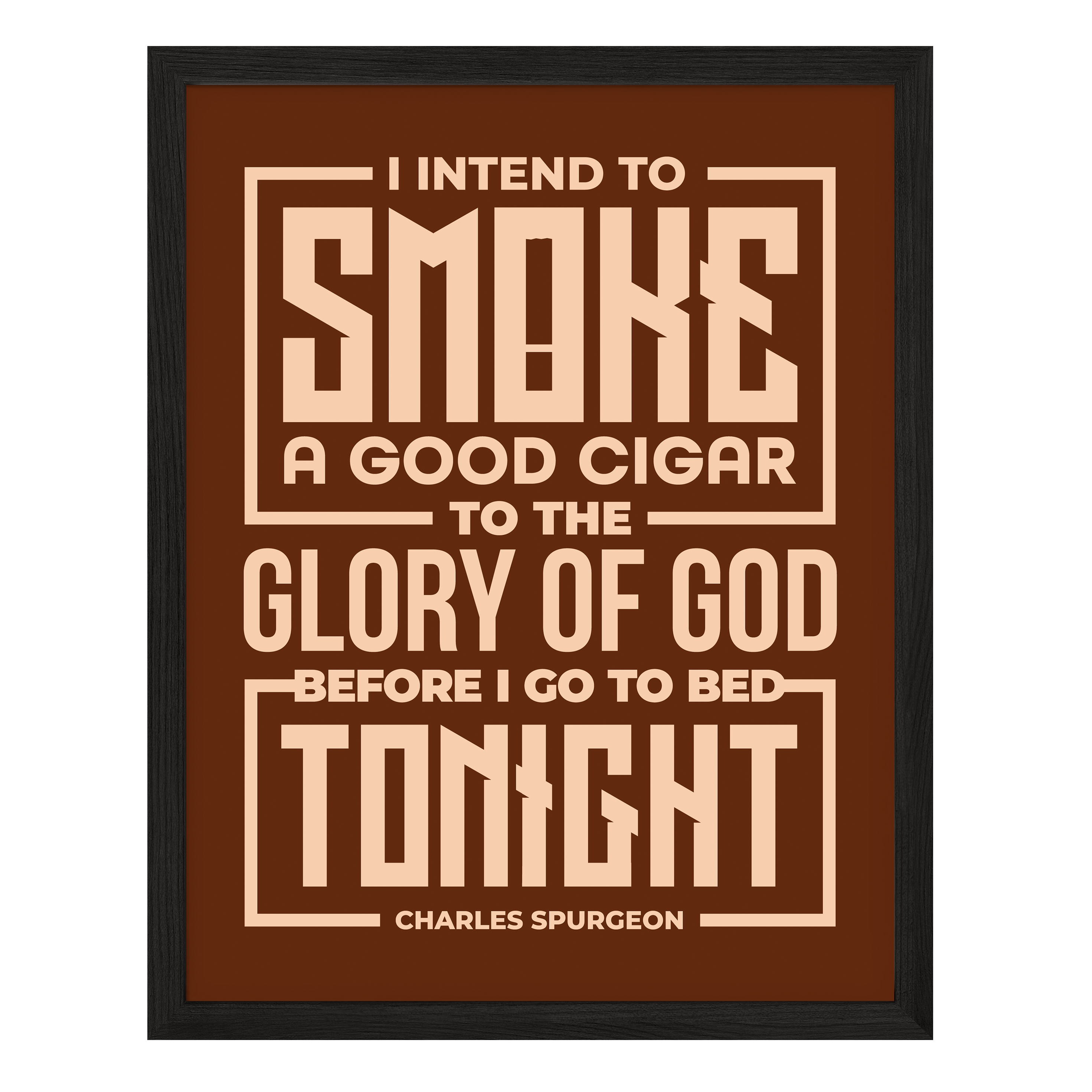 Smoke A Good Cigar Poster Print