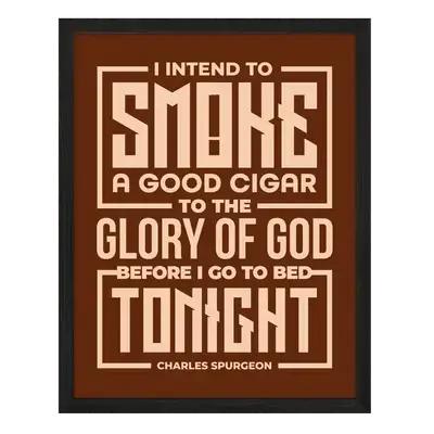 Smoke A Good Cigar Poster Print