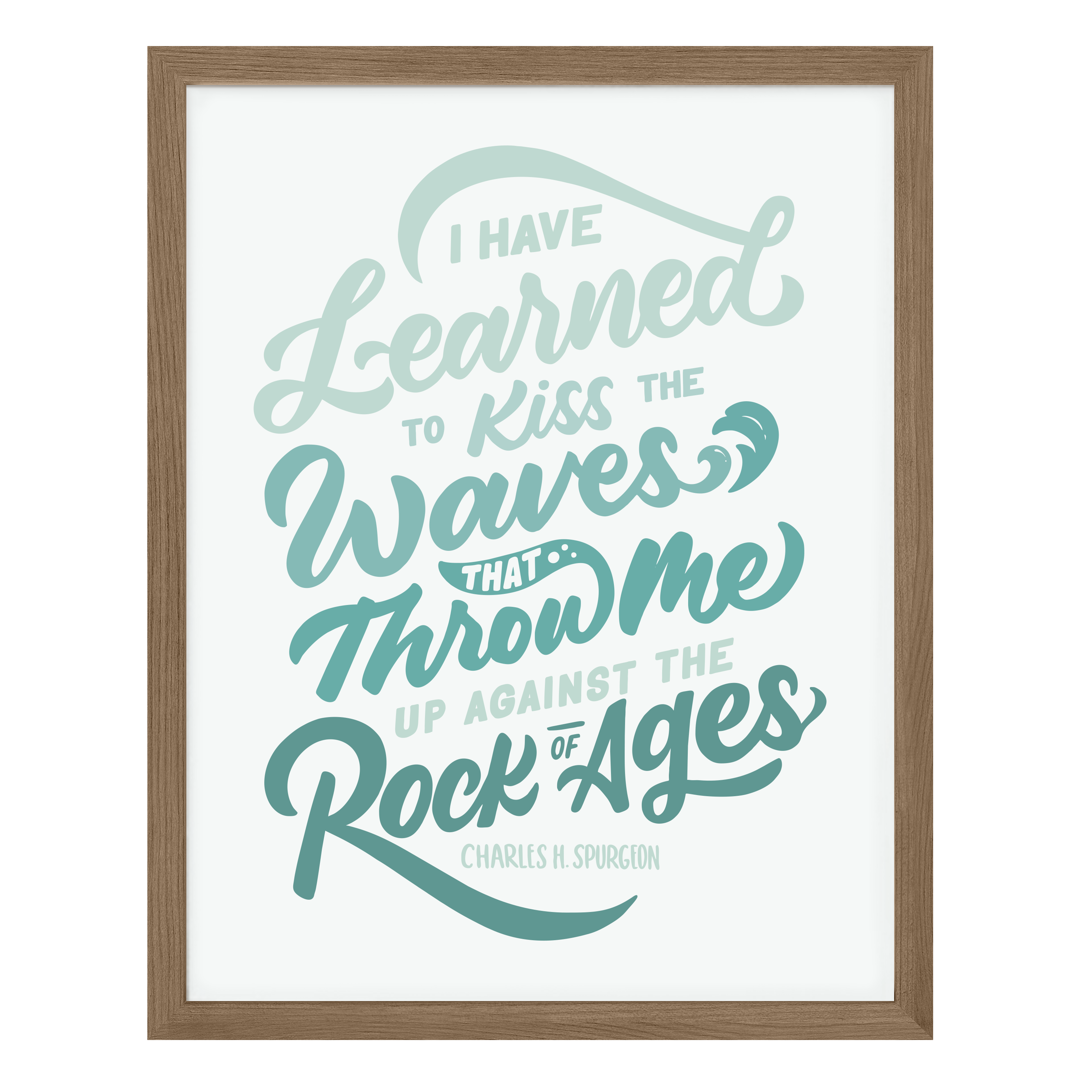 I Have Learned To Kiss Poster Print