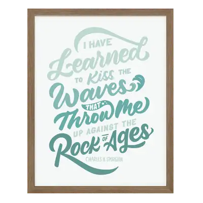 I Have Learned To Kiss Poster Print