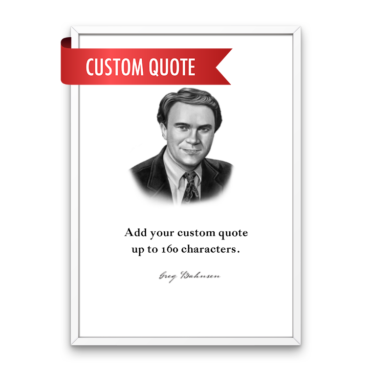 Greg Bahnsen Custom Quote Print
