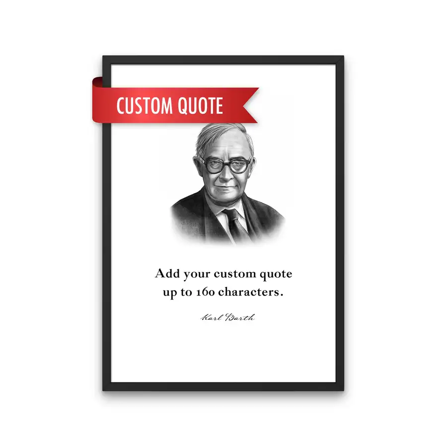 Karl Barth Custom Quote Print