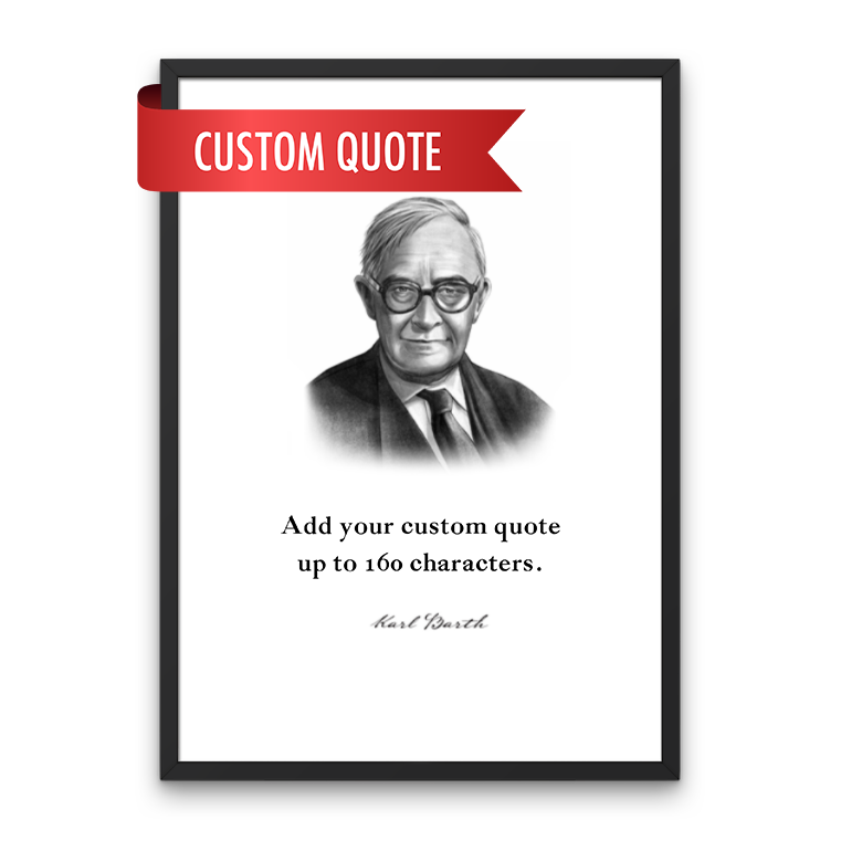 Karl Barth Custom Quote Print