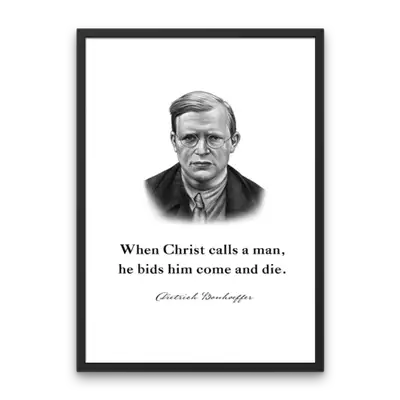 Dietrich Bonhoeffer Quote Print