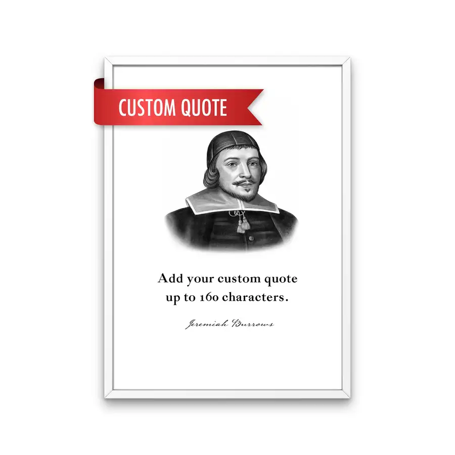 Jeremiah Burroughs Custom Quote Print