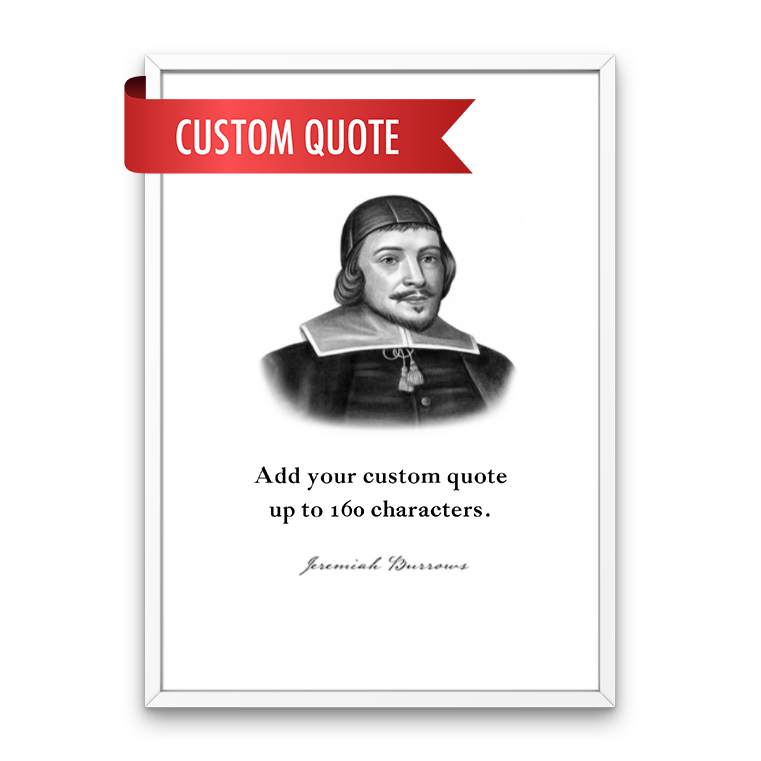 Jeremiah Burroughs Custom Quote Print