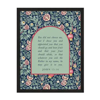 You Did Not Choose Me Art Print