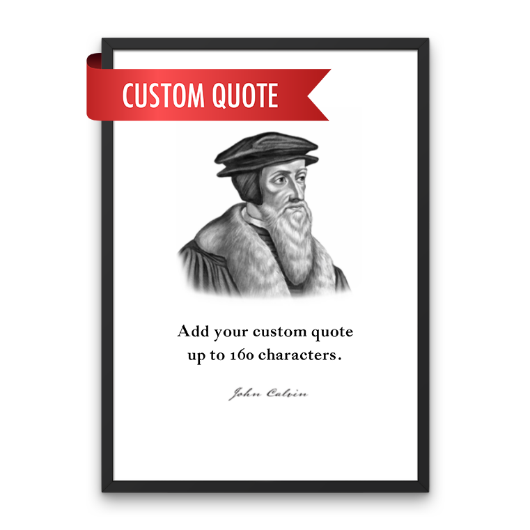 John Calvin Custom Quote Print