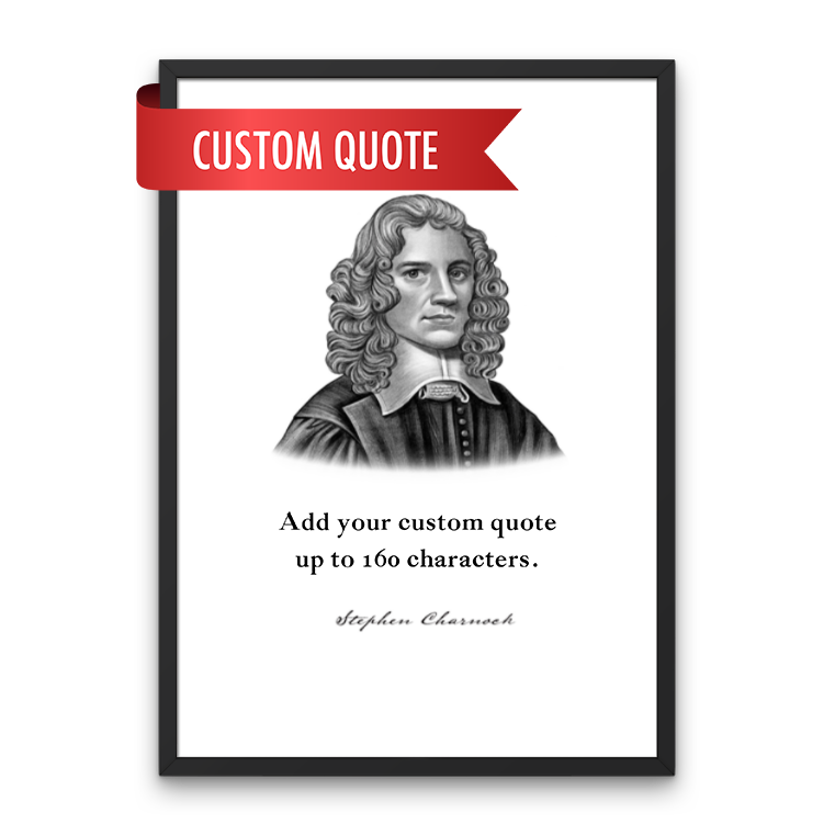 Stephen Charnock Custom Quote Print