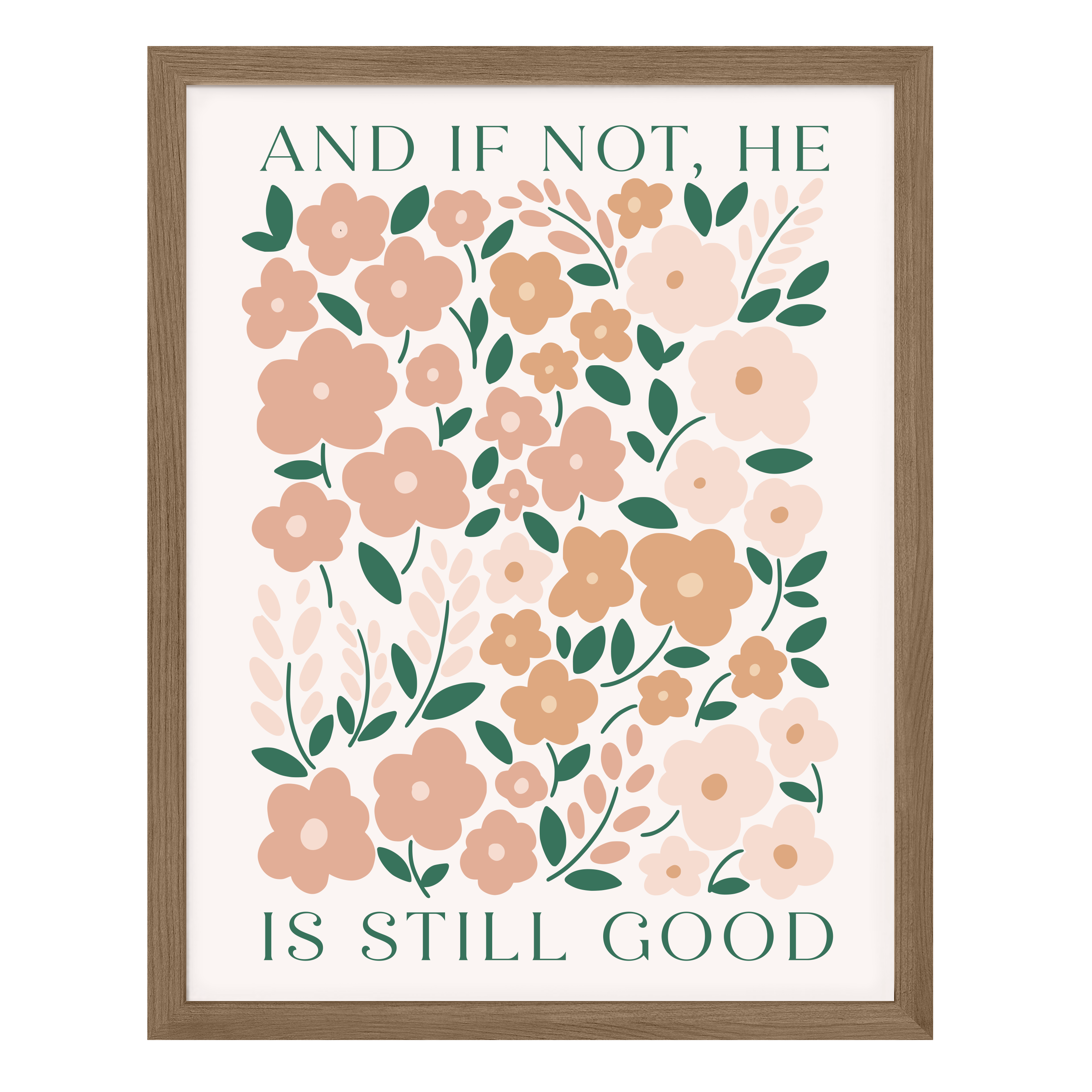 He Is Still Good Poster Print