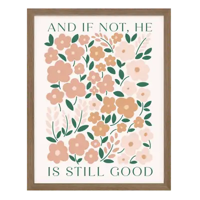 He Is Still Good Poster Print