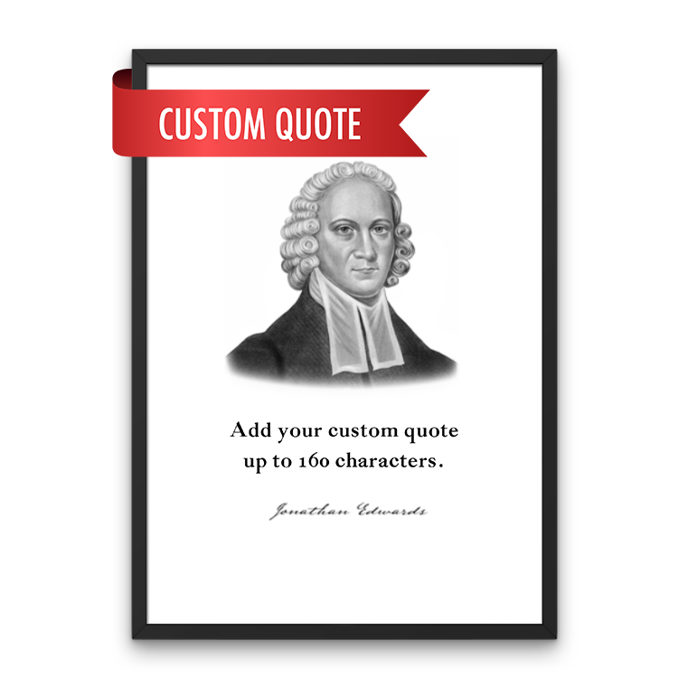 Jonathan Edwards Custom Quote Print