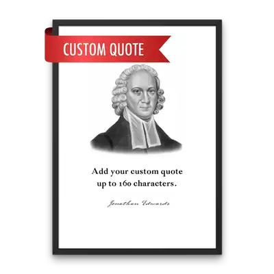 Jonathan Edwards Custom Quote Print