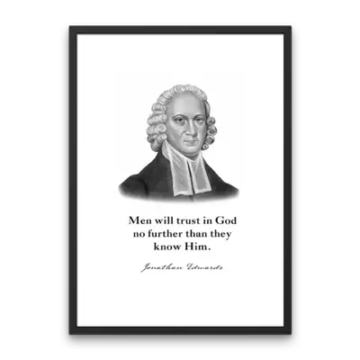 Jonathan Edwards Quote Print