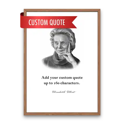 Elisabeth Elliot Custom Quote Print