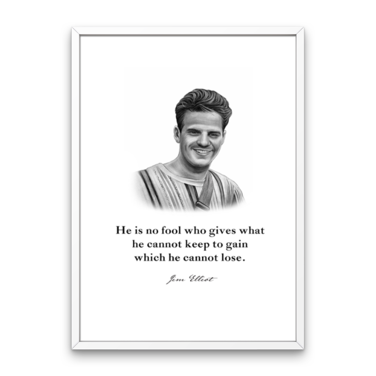 Jim Elliot Quote Print