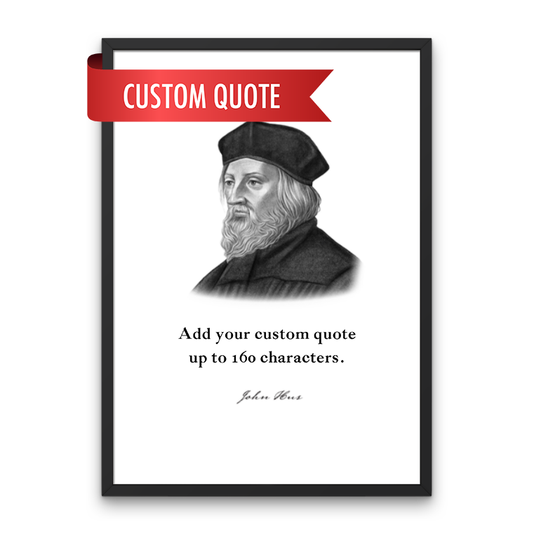 John Hus Custom Quote Print
