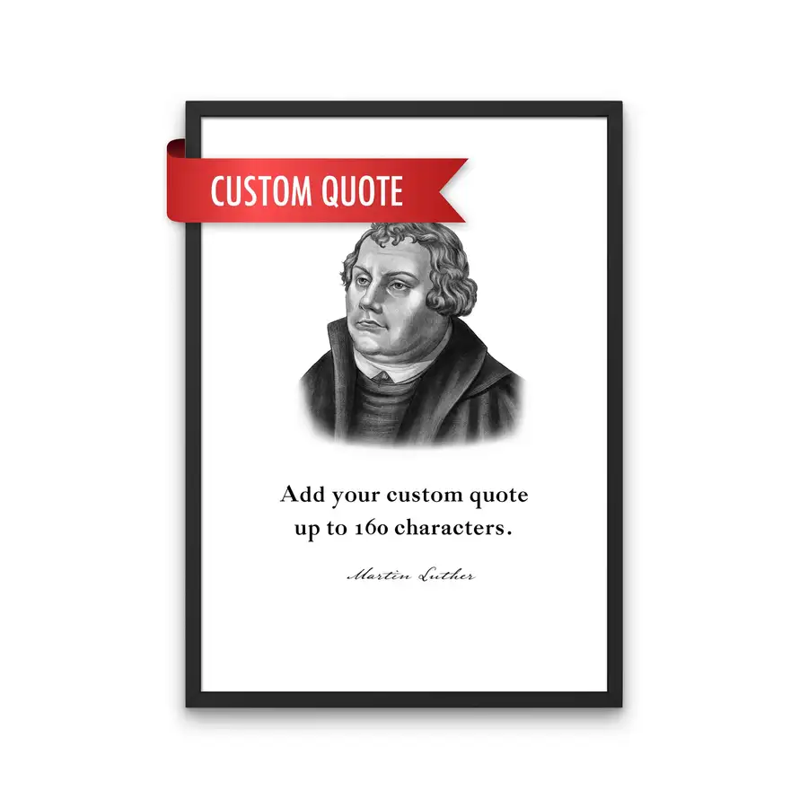 Martin Luther Custom Quote Print