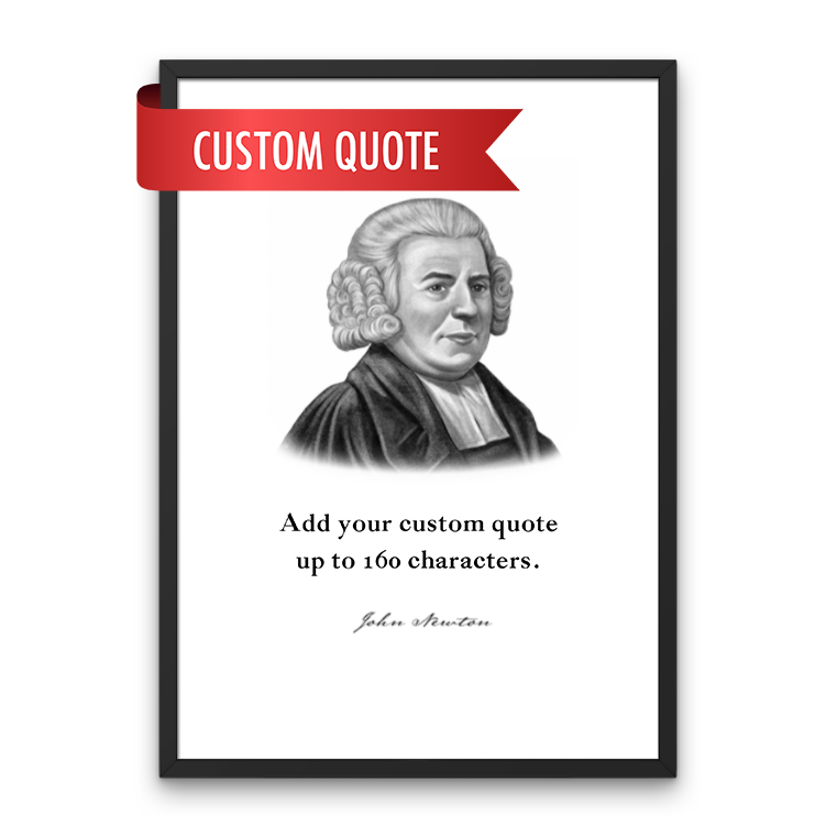 John Newton Custom Quote Print