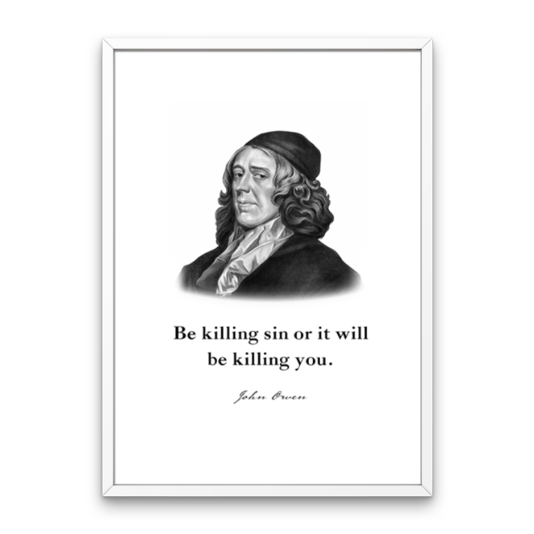 John Owen Quote Print