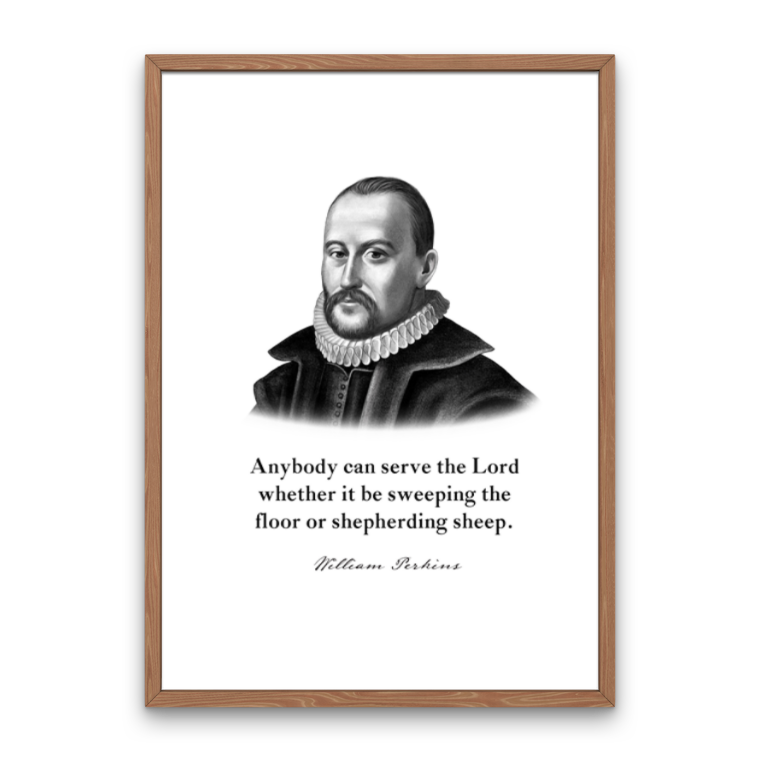 William Perkins Quote Print
