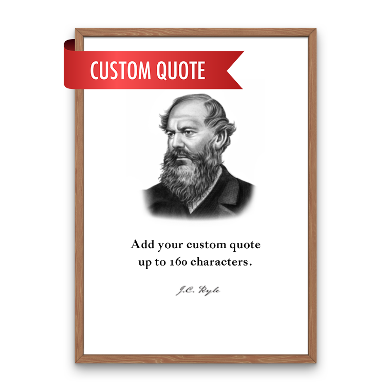 J.C. Ryle Custom Quote Print