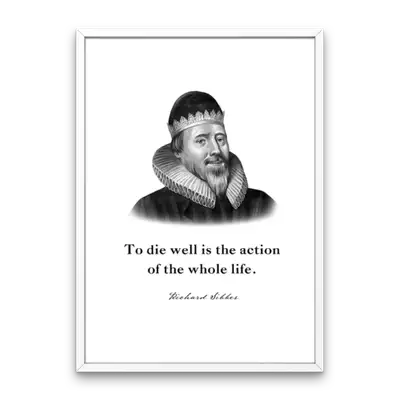 Richard Sibbes Quote Print