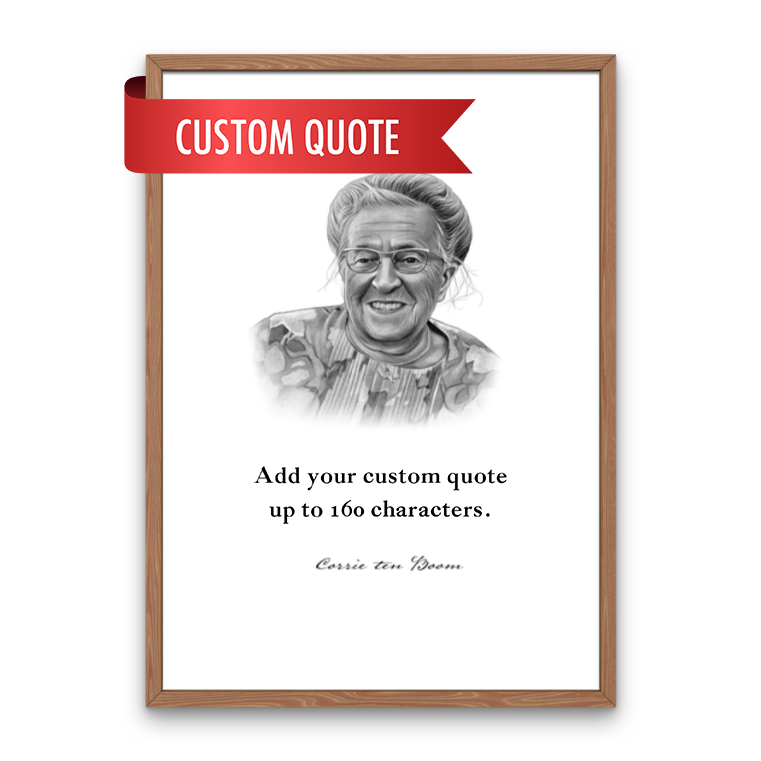 Corrie ten Boom Custom Quote Print