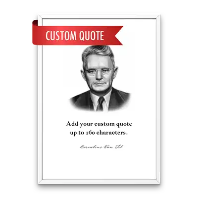 Cornelius Van Til Custom Quote Print