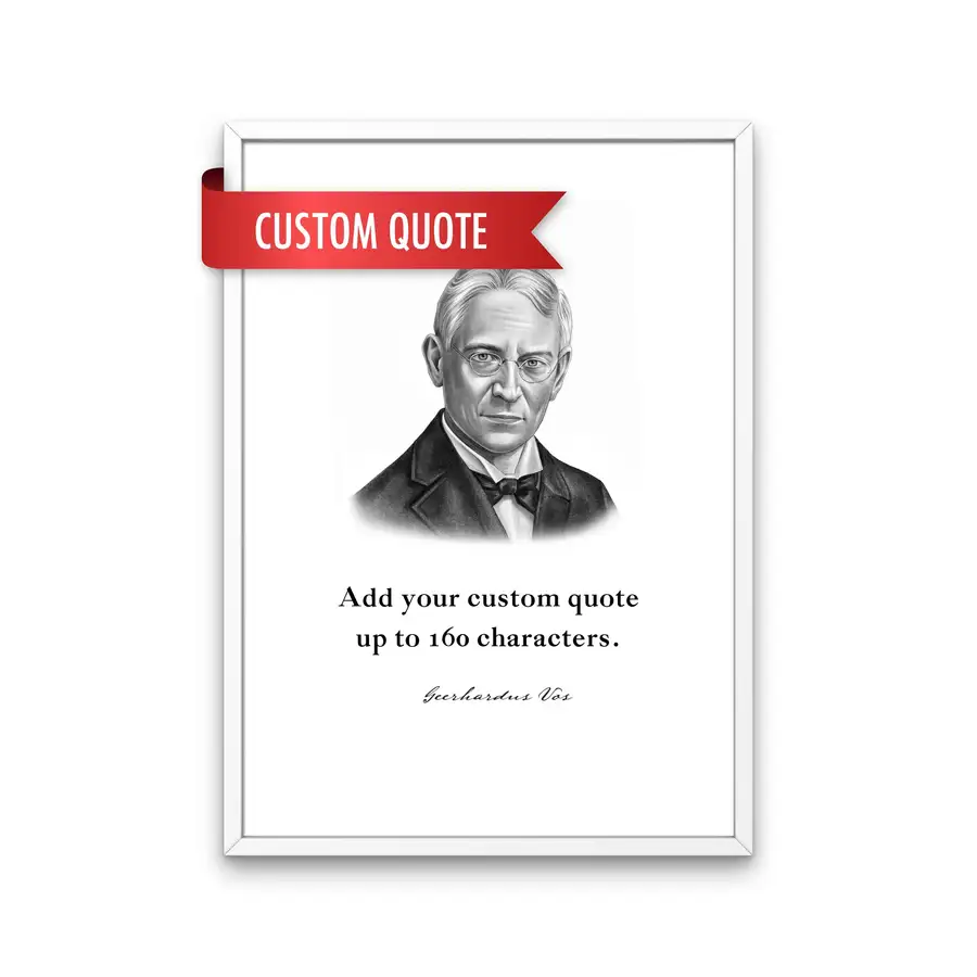 Geerhardus Vos Custom Quote Print
