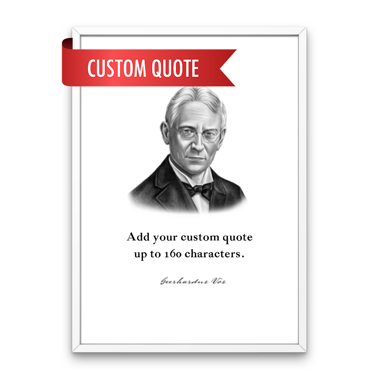 Geerhardus Vos Custom Quote Print