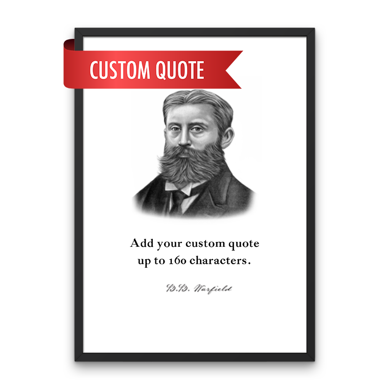 B.B. Warfield Custom Quote Print