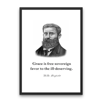 B.B. Warfield Quote Print