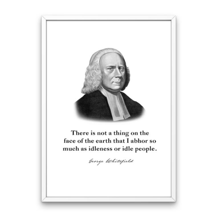 George Whitefield Quote Print